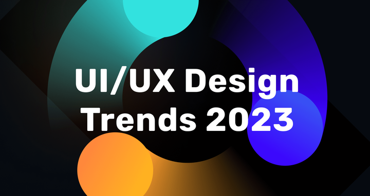 Top UI/UX Design Trends for 2023