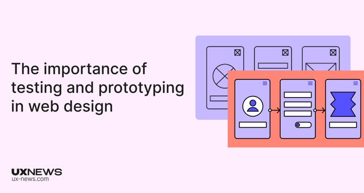 The importance of testing and prototyping in web design